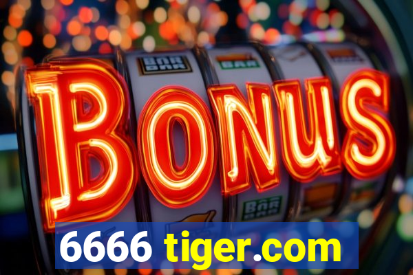 6666 tiger.com